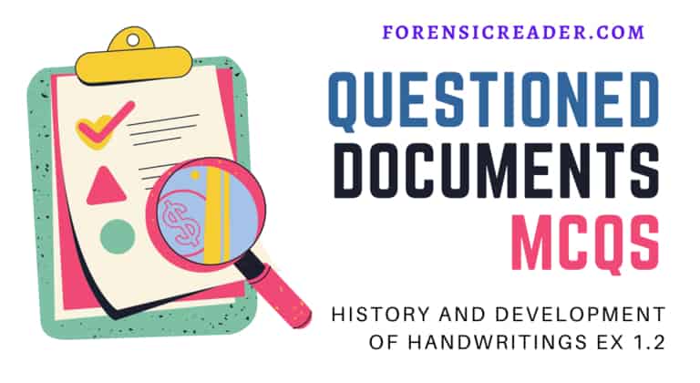 History and Development of Handwritings: Forensic Questioned Documents MCQs Ex 1.2
