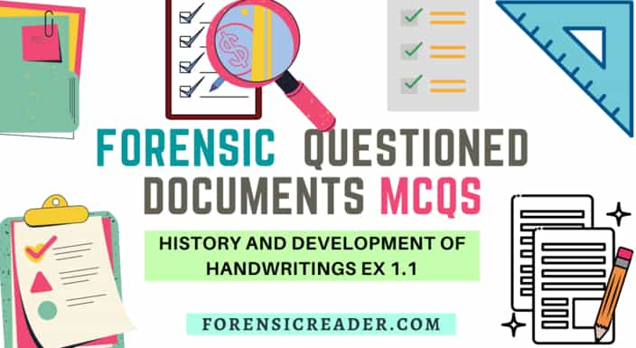 History and Development of Handwritings: Forensic Questioned Documents MCQs Ex 1.1