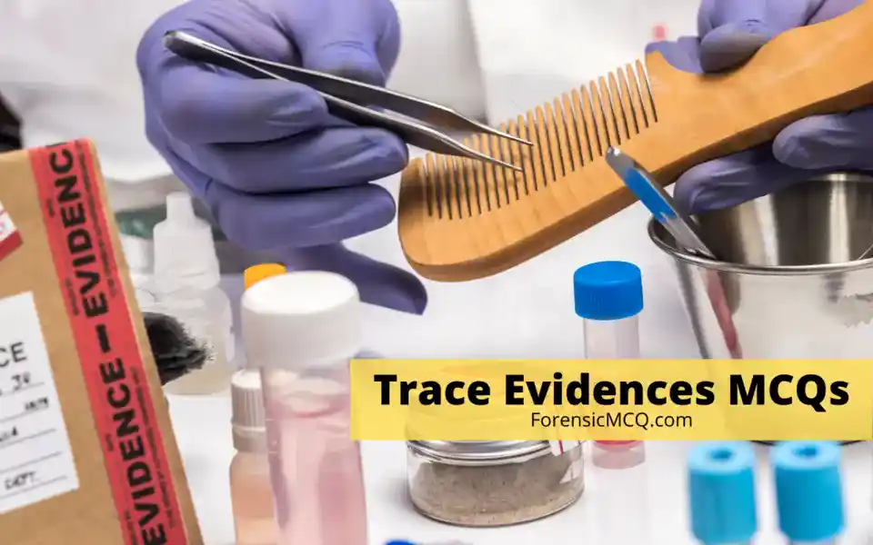 500+] Physical Trace Evidences MCQ: Hair, Fiber, Soil, Glass, Paint, Cement
